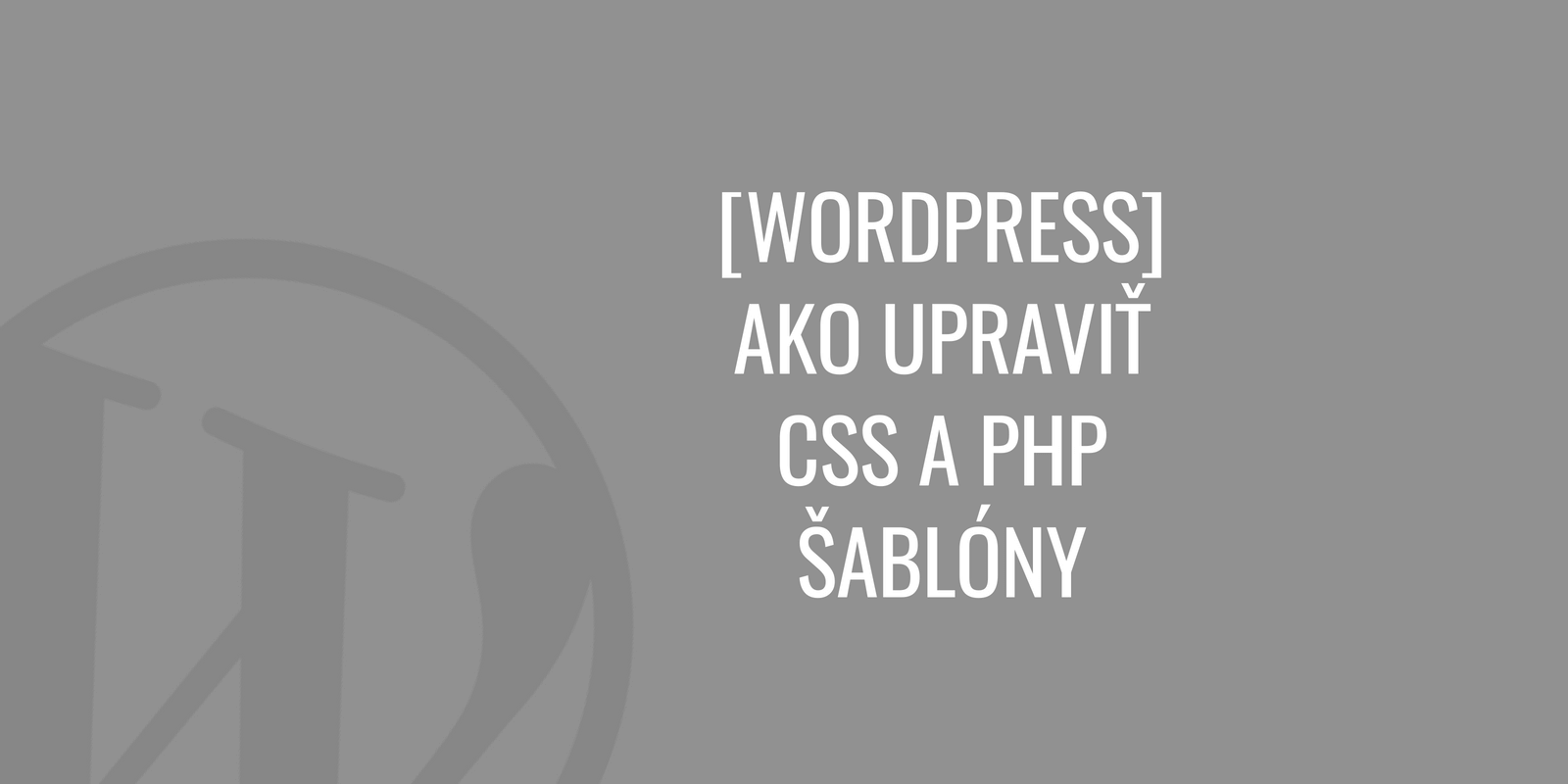 WordPress: Cómo personalizar plantillas CSS y PHP